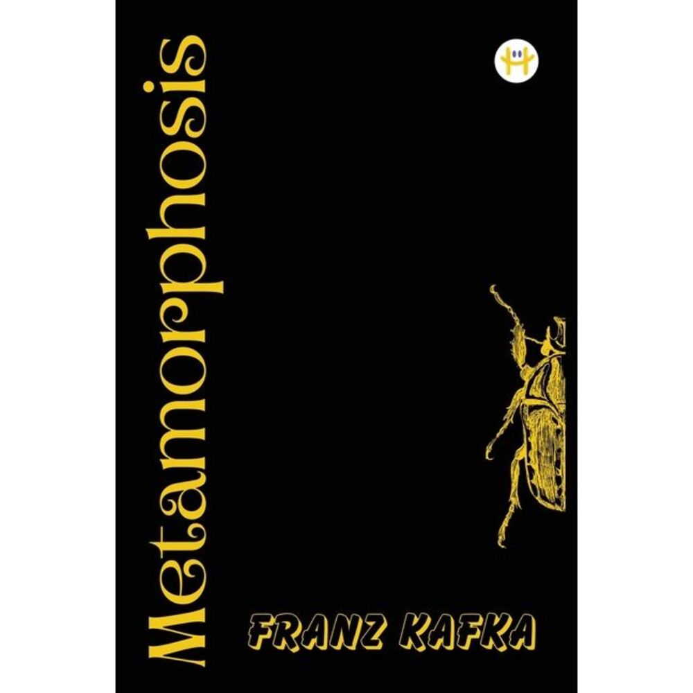 The Metamorphosis: Franz Kafka -- Franz Kafka